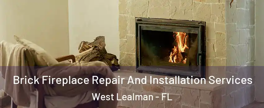  Brick Fireplace Repair And Installation Services West Lealman - FL