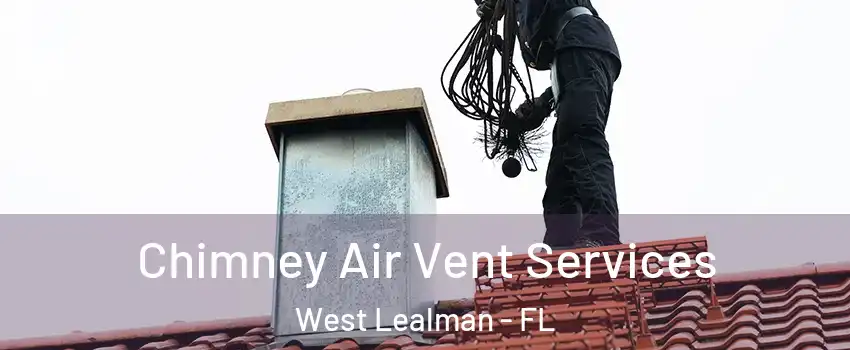  Chimney Air Vent Services West Lealman - FL