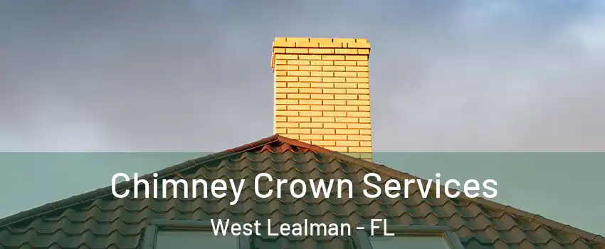 Chimney Crown Services West Lealman - FL