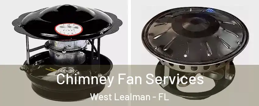  Chimney Fan Services West Lealman - FL