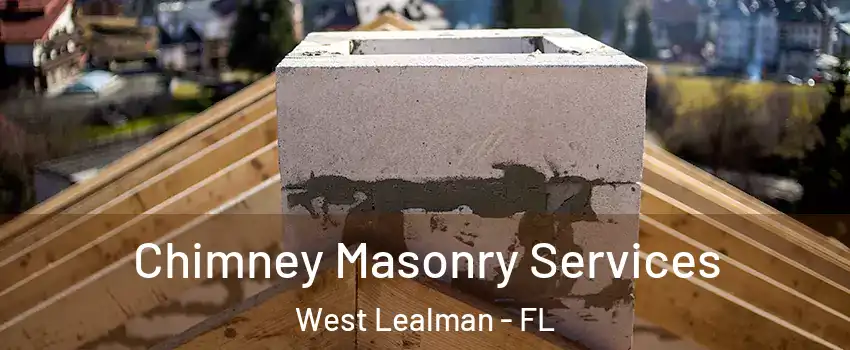  Chimney Masonry Services West Lealman - FL