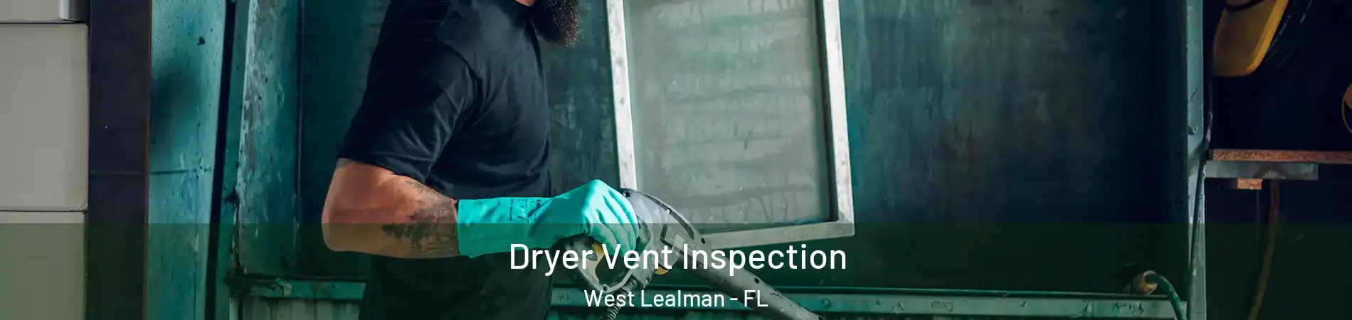  Dryer Vent Inspection West Lealman - FL