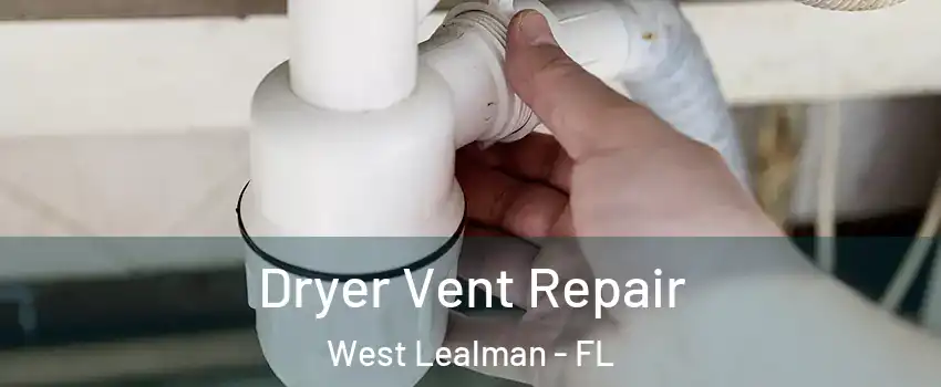  Dryer Vent Repair West Lealman - FL