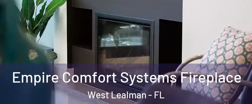  Empire Comfort Systems Fireplace West Lealman - FL