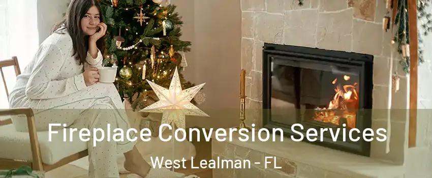  Fireplace Conversion Services West Lealman - FL
