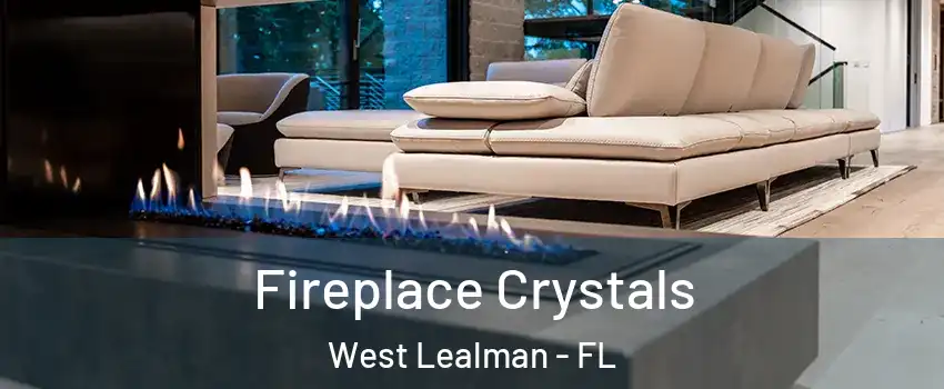  Fireplace Crystals West Lealman - FL