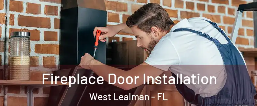  Fireplace Door Installation West Lealman - FL