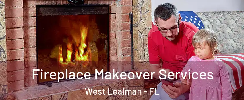  Fireplace Makeover Services West Lealman - FL