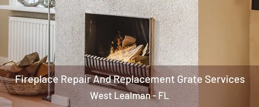  Fireplace Repair And Replacement Grate Services West Lealman - FL
