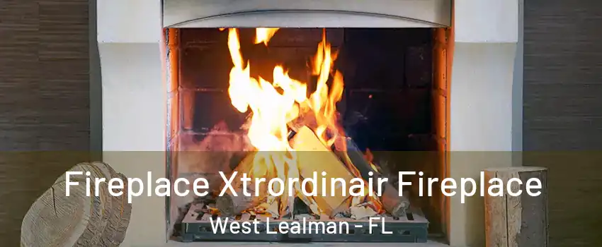  Fireplace Xtrordinair Fireplace West Lealman - FL