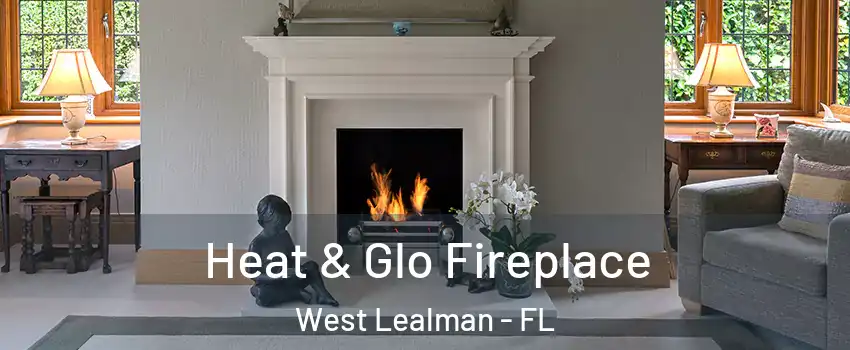  Heat & Glo Fireplace West Lealman - FL