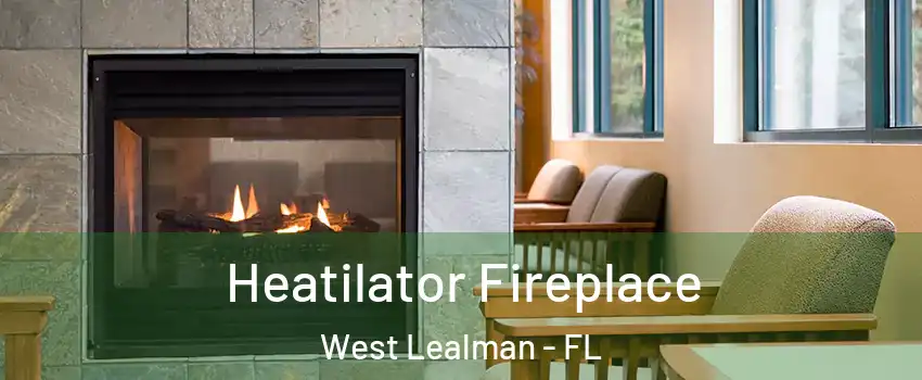  Heatilator Fireplace West Lealman - FL