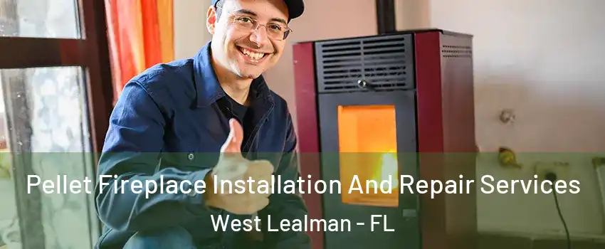  Pellet Fireplace Installation And Repair Services West Lealman - FL