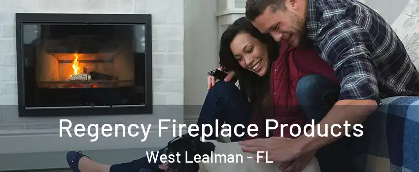  Regency Fireplace Products West Lealman - FL