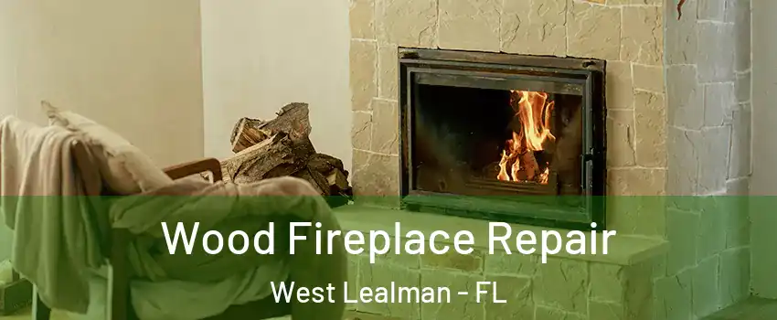  Wood Fireplace Repair West Lealman - FL