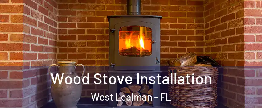  Wood Stove Installation West Lealman - FL